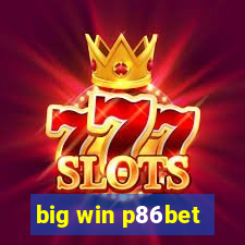 big win p86bet